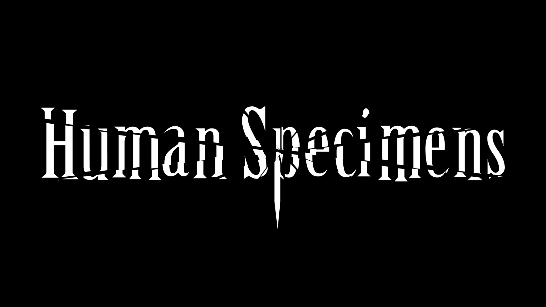 人間標本 (Human Specimens) - Title Treatment