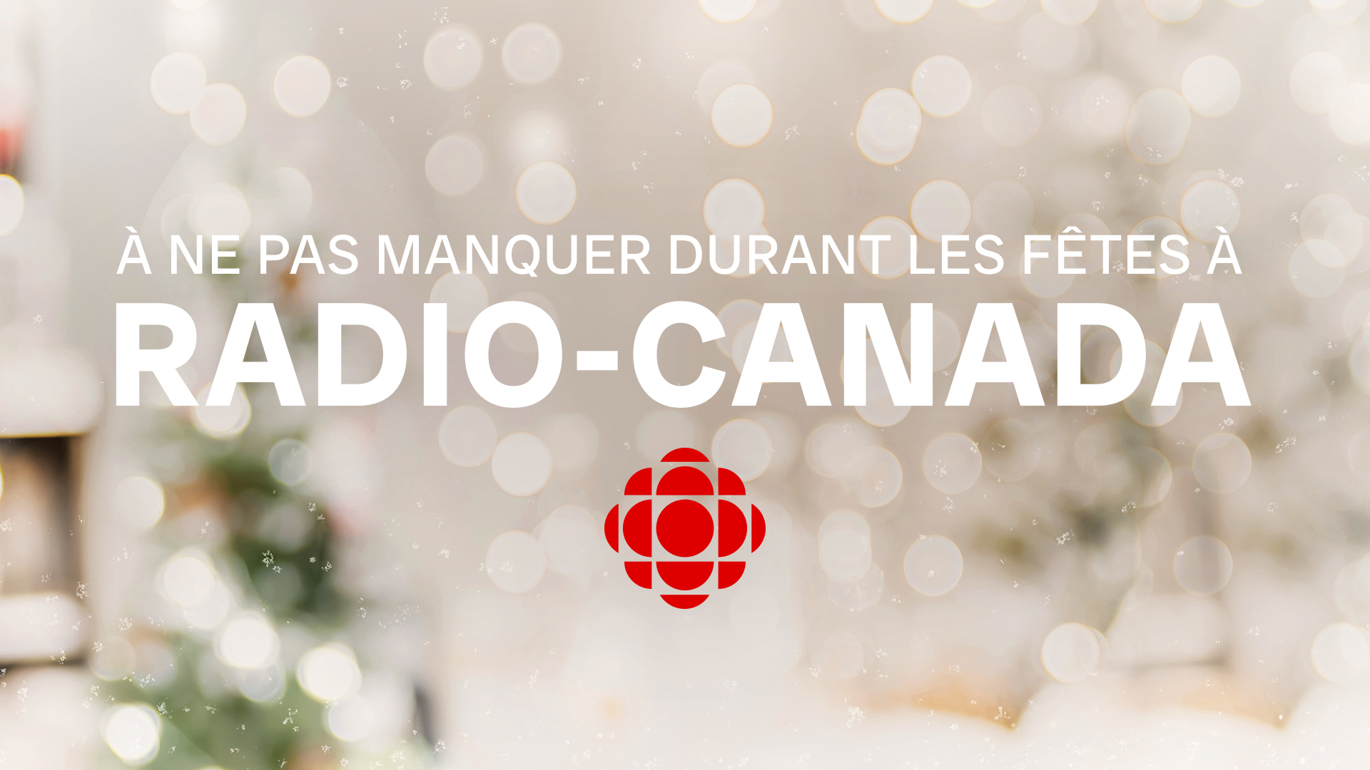 Les spéciaux des Fêtes à Radio-Canada et TouTV